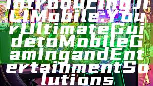Introducing JILI Mobile: Your Ultimate Guide to Mobile Gaming and Entertainment Solutions