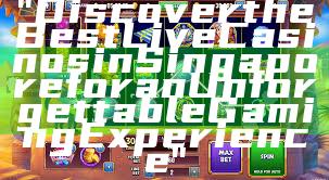 "Discover the Best Live Casinos in Singapore for an Unforgettable Gaming Experience"