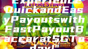 "Experience Quick and Easy Payouts with Fast Payout Baccarat SG Today!"